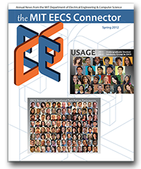 the 2012 inaugural issue of the MIT EECS Connector, the annual news magazine for the Department of Electrical Engineering and Computer Science